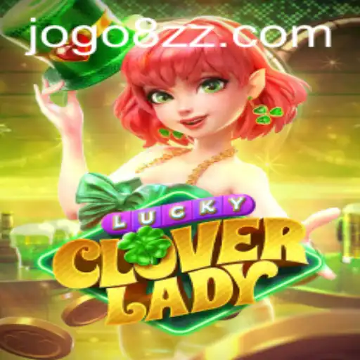Exploring the World of LuckyCloverLady: A Guide to Gameplay and Strategy